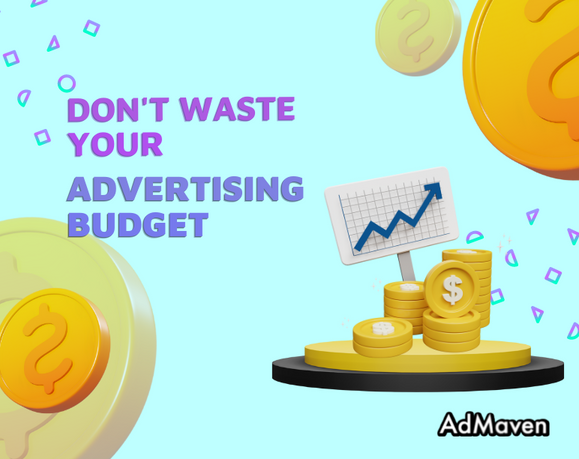 Maximizing ROI: How to Avoid Wasting Your Advertising Budget